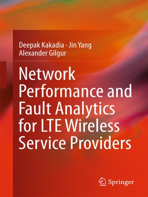 cover image of Network Performance and Fault Analytics for LTE Wireless Service Providers